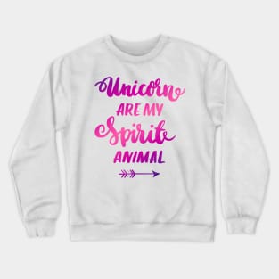 Unicorn are my spirit animal Crewneck Sweatshirt